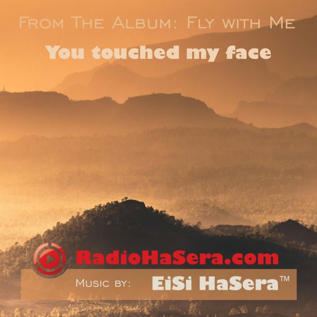 You touched my face